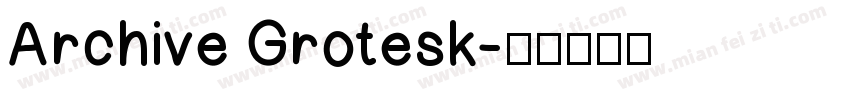 Archive Grotesk字体转换
